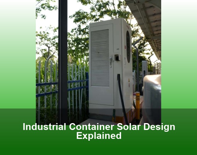 Industrial Container Solar Design Explained